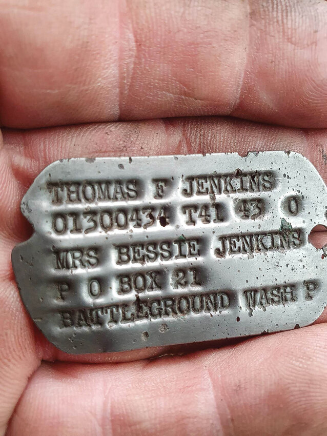 The dog tag belonging to Thomas Jenkins of Battle Ground was found at Camp Cable in Australia by Fred Wimmer where the 32nd Infrantry &quot;Red Arrow&quot; Division was preparing for the New Guinea campaign between 1942 to 1944.
