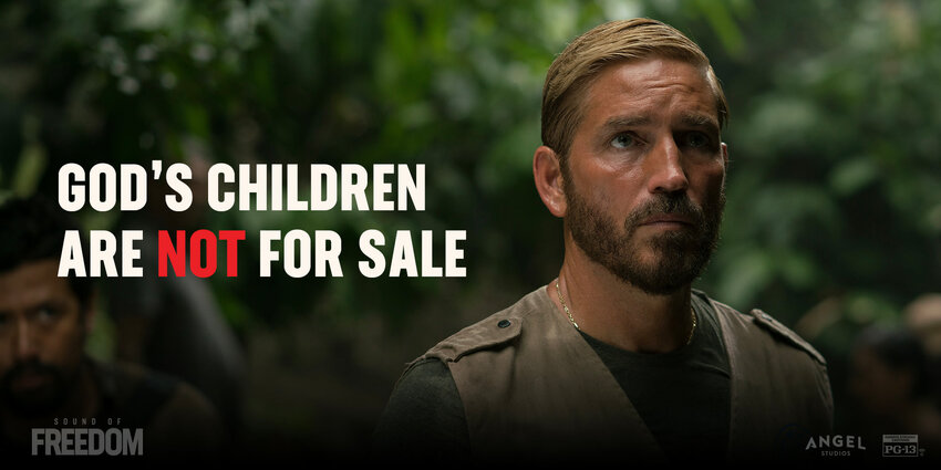 Those are poignant words from the movie &ldquo;Sound of Freedom,&rdquo; based on the true story of Homeland Security Agent Tim Ballard, who arrested pedophiles purchasing children for sex and then dedicated his life to saving young victims from the sex slave trade in the Colombian jungle.